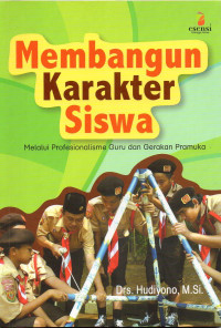 Image of Membangun Karakter Siswa Melalui Pofesionalisme Guru dan Gerakan Pramuka