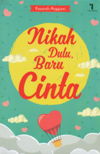 Image of Nikah Dulu, Baru Cinta