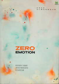 Image of Zero Emotion: Berpikir Tenang untuk Menggapai Kesuksesan