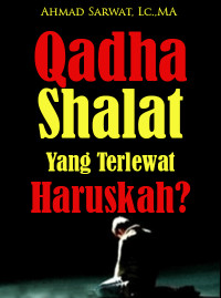 Image of Qadha Shalat Yang Terlewat : Haruskah?